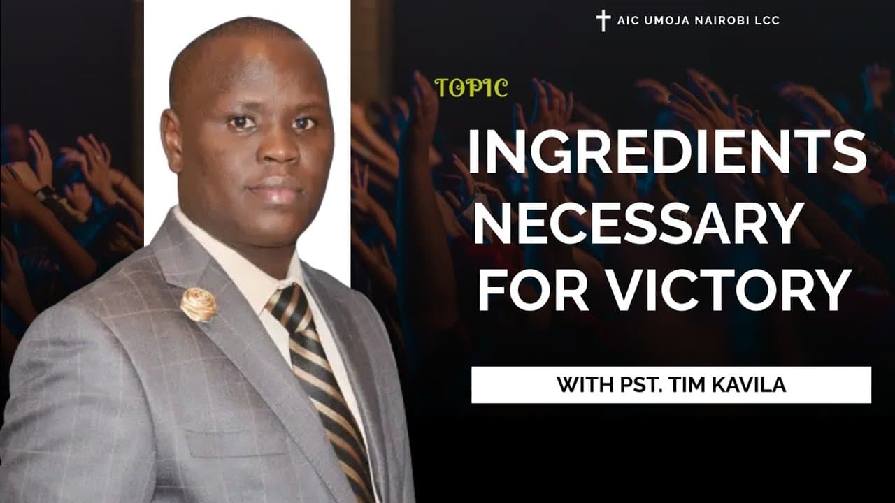 Ingredients Necessary for Victory || Pst. Timothy Kavila