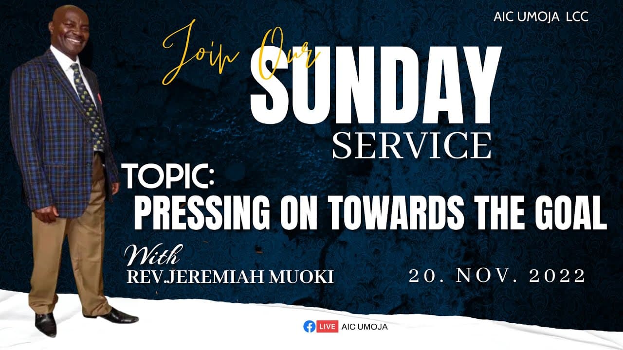 PRESSING ON TOWARDS THE GOAL || REV. JEREMIAH MUOKI