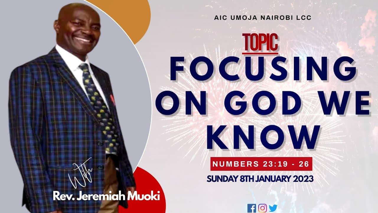 FOCUSING ON GOD WE KNOW || REV. JEREMIAH MUOKI