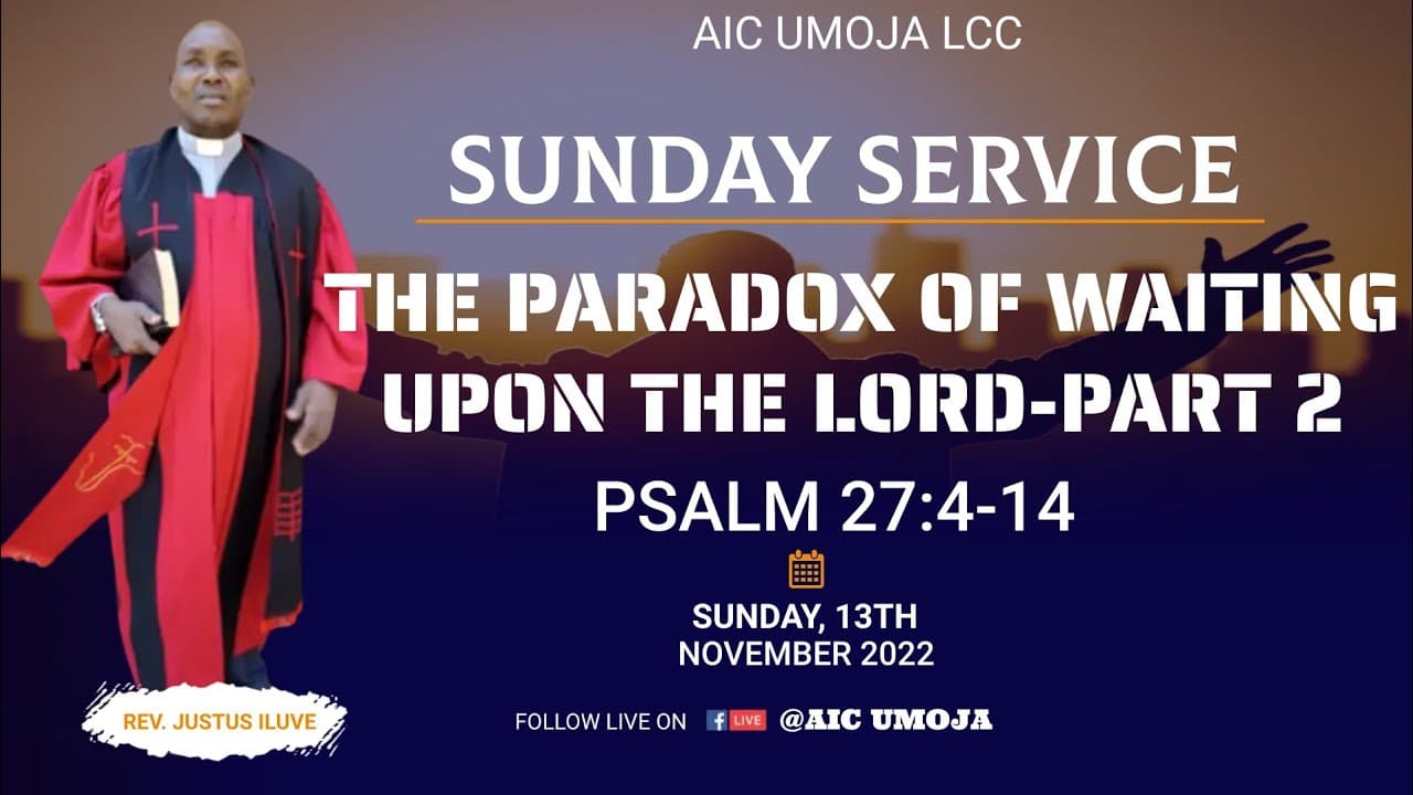 The Paradox of Waiting Upon the Lord (Part 2) - Rev. Justus Iluve