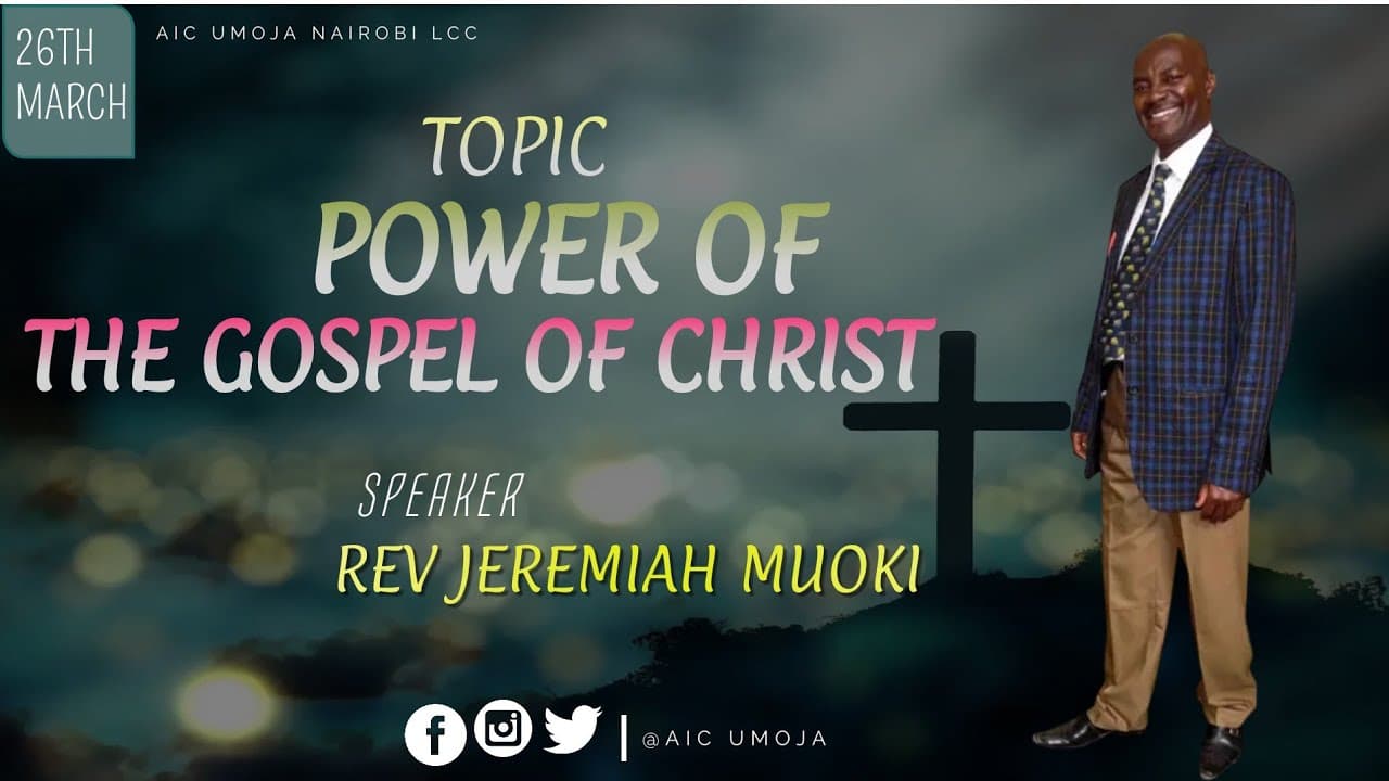 POWER OF THE GOSPEL OF CHRIST || REV. JEREMIAH MUOKI