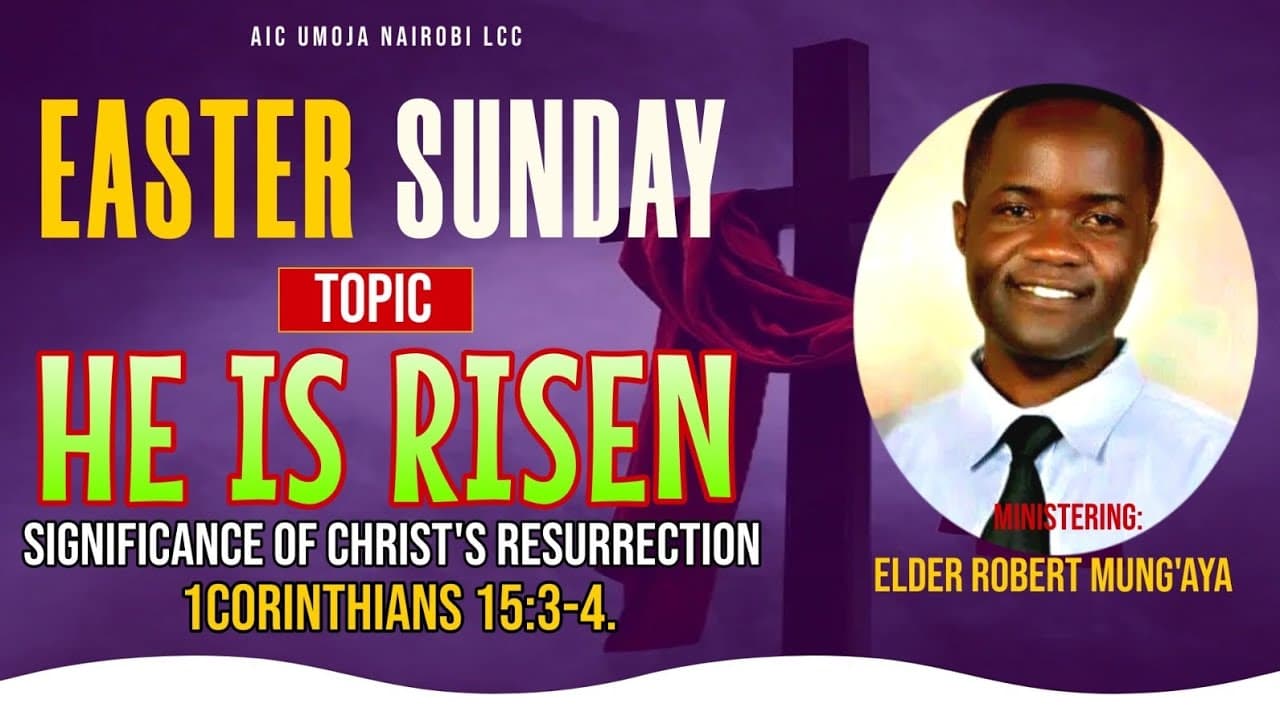 HE IS RISEN || ELDER ROBERT MUNG'AYA